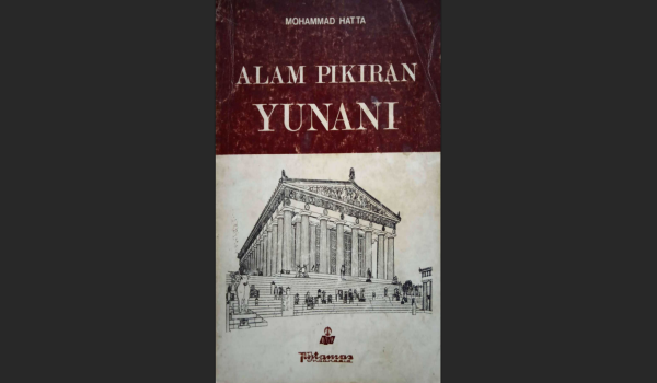 Resensi Buku Alam Pikiran Yunani Karya Mohammad Hatta: Jejak Filsafat Barat dalam Pikiran Tokoh Bangsa
